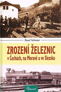 Zrození železnic v Čechách, na Moravě a ve Slezsku