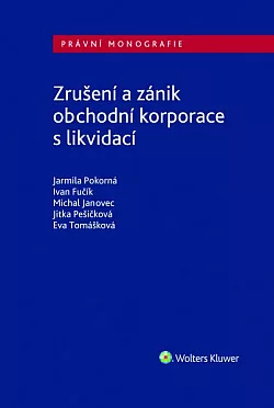 Zrušení a zánik obchodní korporace s likvidací