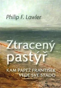 Ztracený pastýř. Kam papež František vede své stádo