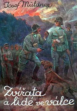 Zvířata a lidé ve válce 1914-1918 - Díl I