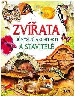 Zvířata: důmyslní architekti a stavitelé