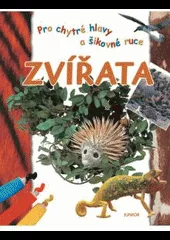 Zvířata. Pro chytré hlavy a šikovné ruce