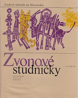 Zvonové studničky: Slovenské ľudové povesti