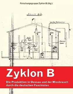 Zyklon B: Die Produktion in Dessau und der Missbrauch durch die deutschen Faschisten