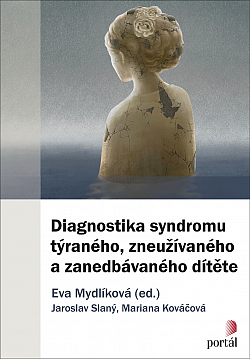 Diagnostika syndromu týraného, zneužívaného a zanedbávaného dítěte