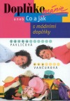 Doplňkománie aneb Co a jak s modními doplňky
