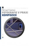 Fotografie v praxi: kompozice