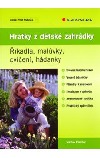 Hrátky z dětské zahrádky - Říkadla, malůvky, cvičení, hádanky