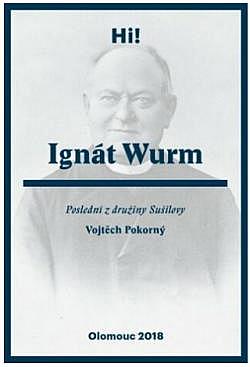 Ignát Wurm: Poslední z družiny Sušilovy