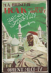 Irak - země odplaty : Orient mlčí. IV.