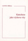 Katecheze jako výchova víry