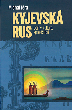Kyjevská Rus: Dějiny, kultura, společnost