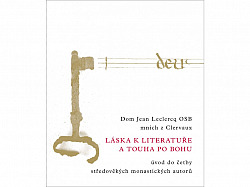Láska k literatuře a touha po Bohu: Úvod do četby středověkých monastických autorů