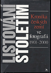 Listování stoletím, Kronika českých zemí ve fotografii 1901-2000