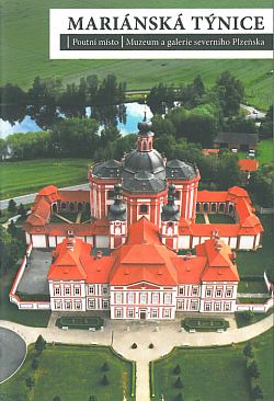 Mariánská Týnice: Poutní místo - Muzeum a galerie severního Plzeňska