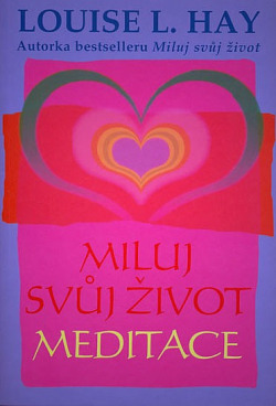 Miluj svůj život - Meditace