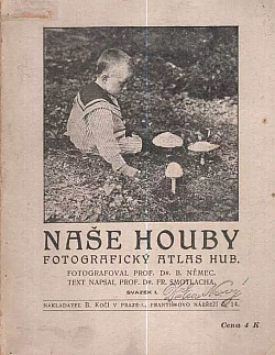 Naše houby I.: Fotografický atlas hub
