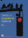 Naučte se fotografovat digitálně