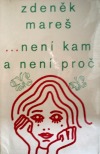 ...není kam a není proč