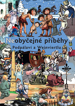 Neobyčejné příběhy Podpálaví a Weinviertlu