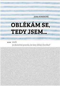 Oblékám se, tedy jsem