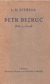 Petr Bezruč: Dílo a člověk