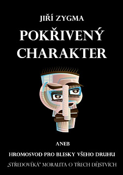 Pokřivený charakter aneb Hromosvod pro blesky všeho druhu