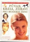 Půvab, krása, zdraví pro moderní ženu
