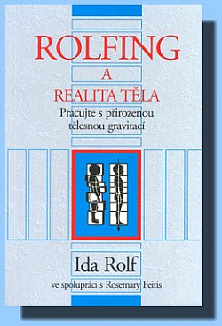 Rolfing a realita těla-pracujte s přirozenou tělesnou gravitací