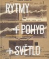 Rytmy + Pohyb + Světlo