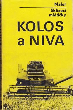 Sklízecí mlátičky Kolos a Niva