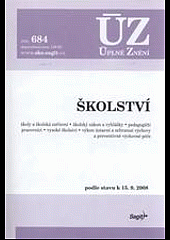 Školství: Školský zákon, vyhlášky, předškolní, základní, střední, vyšší odborné a jiné vzdělávání....