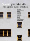 Slavné pražské vily: Sto a jeden dům s příběhem