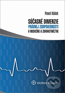 Súčasné dimenzie právnej zodpovednosti v medicíne a zdravotníctve