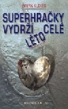Superhračky vydrží celé léto