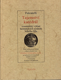 Tajemství katedrál a esoterický výklad hermetických symbolů Velkého Díla