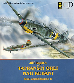Tatranští orli nad Kubání. Historie slovenské stíhací letky 13