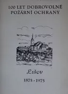 100 let dobrovolné požární ochrany Lišov 1875 - 1975