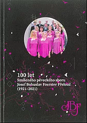 100 let Smíšeného pěveckého sboru Josef Bohuslav Foerster Přelouč