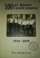 100 let sportu v Dolní Lukavici 1919 - 2019