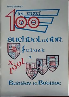 100 let tratí Suchdol n. Odr., Fulnek a Budišov n. Budišov.