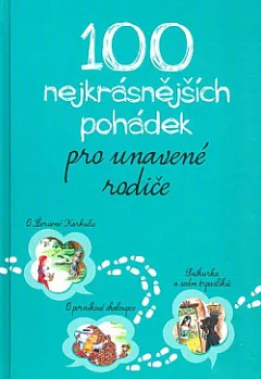 100 nejkrásnějších pohádek pro unavené rodiče