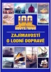 100 největších zajímavostí o lodní dopravě