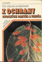 100 otázok a odpovedí z ochrany ovocných drevín a viniča