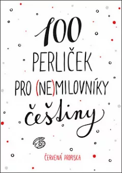 100 perliček pro (ne)milovníky češtiny