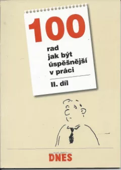 100 rad jak být úspěšnější v práci - II. díl