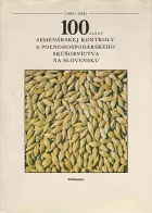 100 rokov semenárskej kontroly a poľnohospodárskeho skúšobníctva na Slovensku