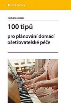 100 tipů pro plánování domácí ošetřovatelské péče