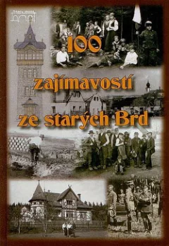 100 zajímavostí ze starých Brd