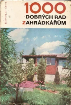 1000 dobrých rad zahrádkářům